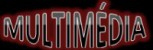 MULTIMÉDIA